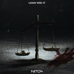 Lean Wid It