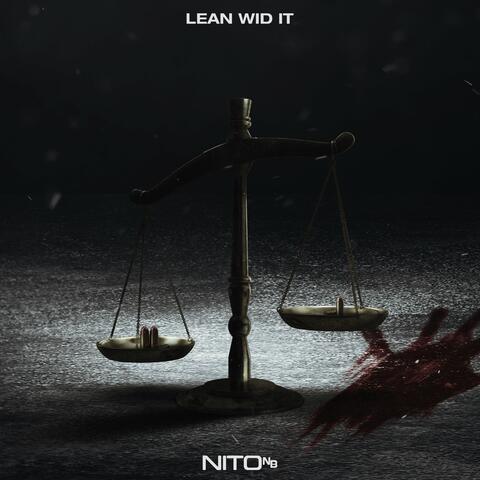 Lean Wid It
