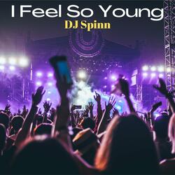 I Feel so Young