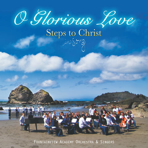 O Glorious Love - Steps to Christ in Song