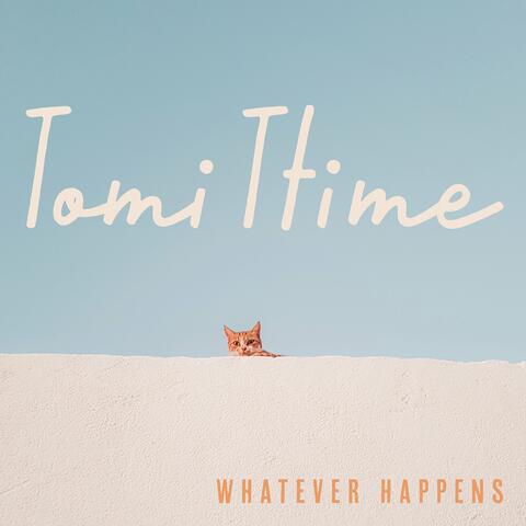 Whatever Happens