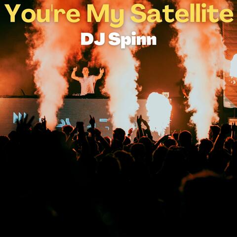 You're My Satellite