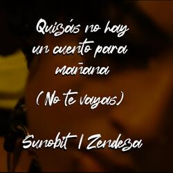 Quizás No Hay un Cuento para Mañana (No Te Vayas)