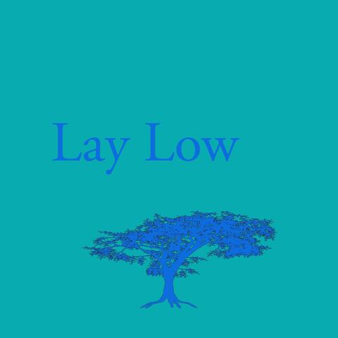 Lay Low