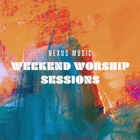 Weekend Worship Sessions