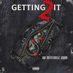 Getting 2 It