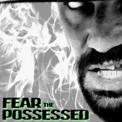 Fear the Possessed