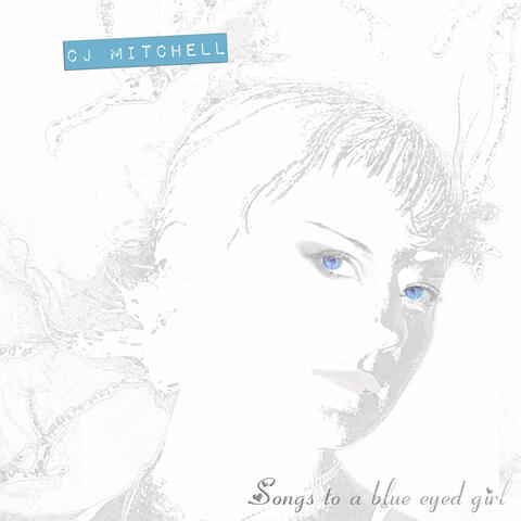 Songs To A Blue Eyed Girl