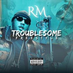 Troublesome - Freestyle
