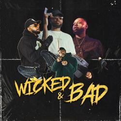 Wicked & Bad