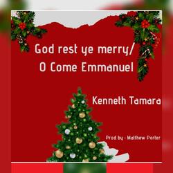 God Rest Ye Merry / O Come Emmanuel
