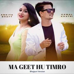 Ma Geet Hu Timro