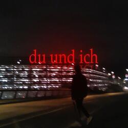 Du und ich