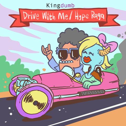 Drive with Me / Hype Raga