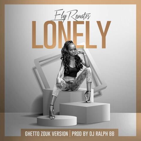 Lonely (Ghetto Zouk Version)