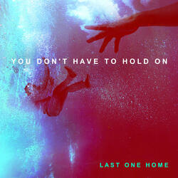 You Don't Have To Hold On