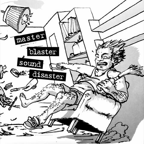 Master Blaster Sound Disaster