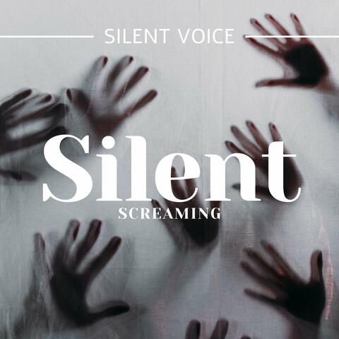 Silent Screaming