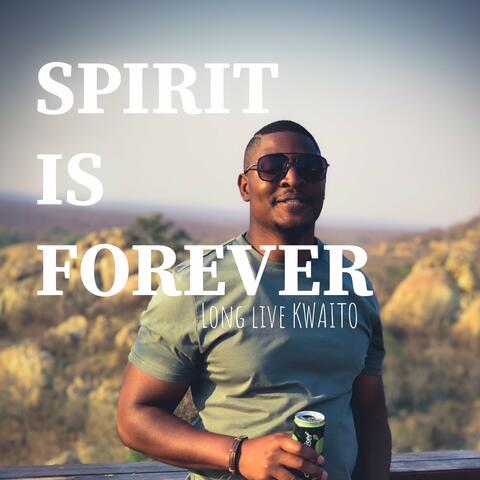 Spirit Is Forever Long Live Kwaito