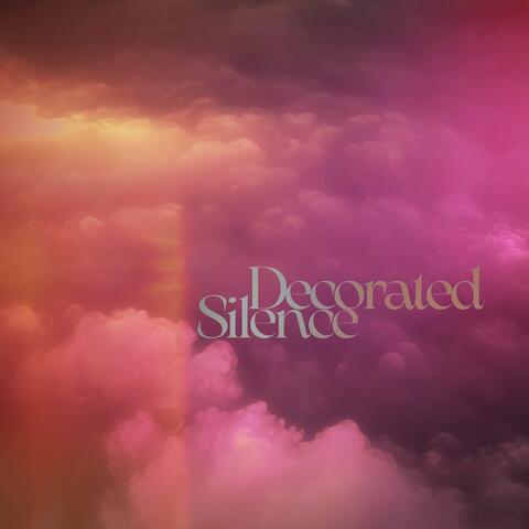 Decorated Silence