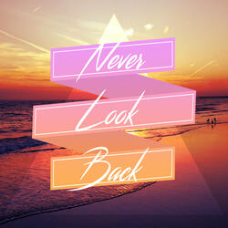 Never Look Back