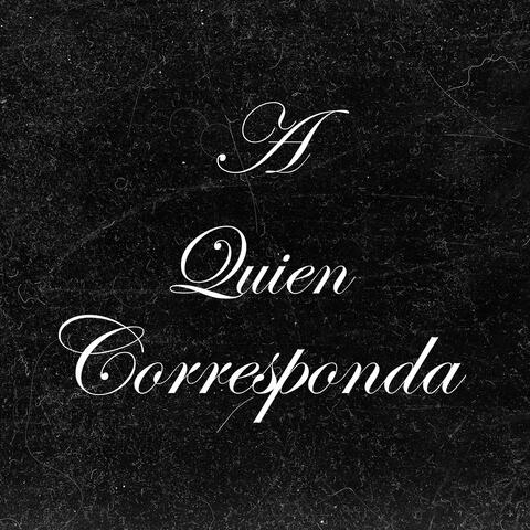 A Quien Corresponda