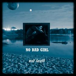 No Bad Girl