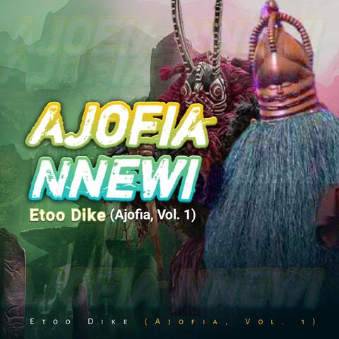 Etoo Dike (Ajofia, Vol. 1)