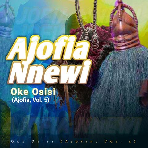 Oke Osisi (Ajofia, Vol. 5)