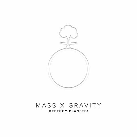Mass X Gravity