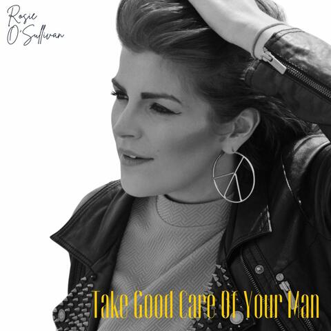 Take Good Care of Your Man