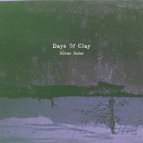 Days of Clay