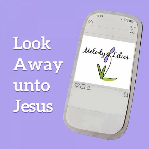 Look Away Unto Jesus