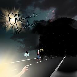 Oblivious to Darkness