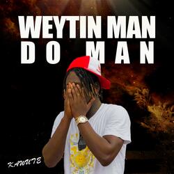 Weytin Man Do Man
