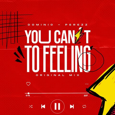 YOU CAN´T TO FEELING (ORIGINAL MIX)