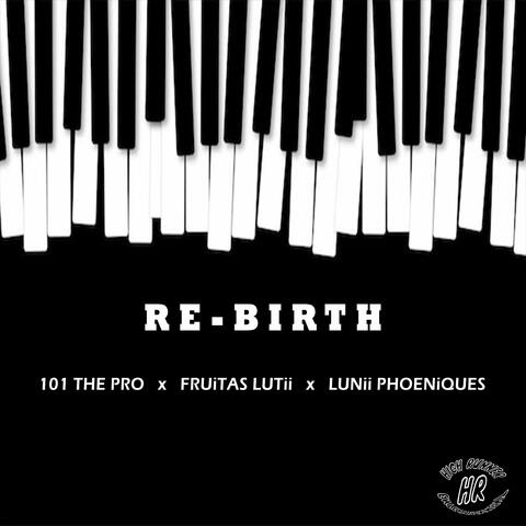 Re - Birth