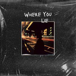 Where You Lie