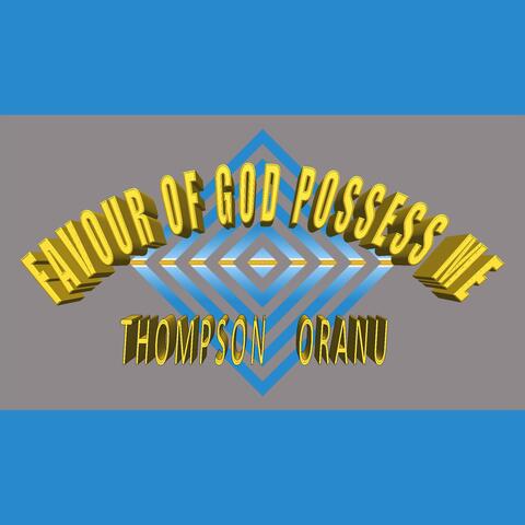 Favor of God Possess Me