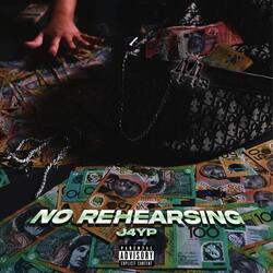 No Rehearsing