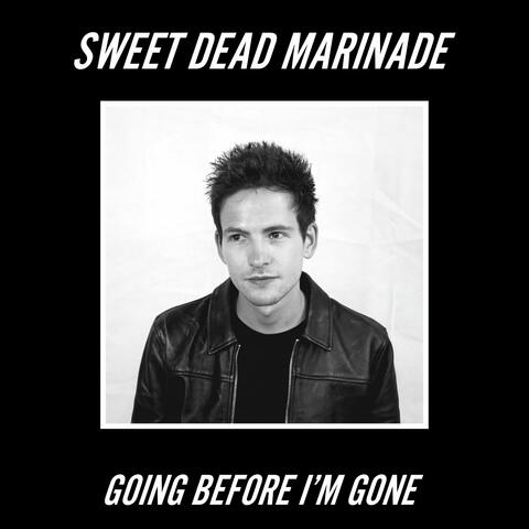 Going Before I'm Gone