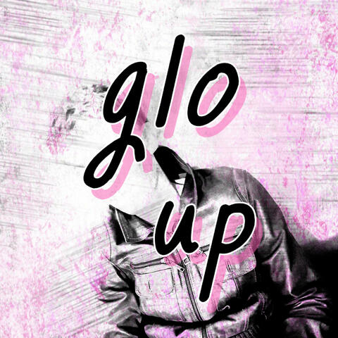 Glo Up