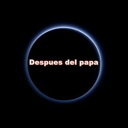 Despues del papa