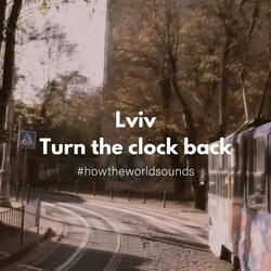 Lviv. Turn the Clock Back