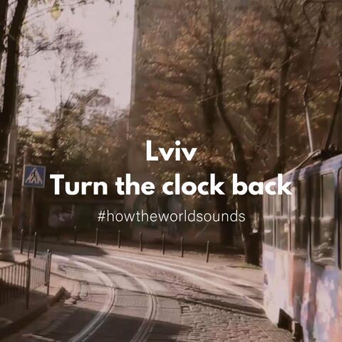 Lviv. Turn the Clock Back