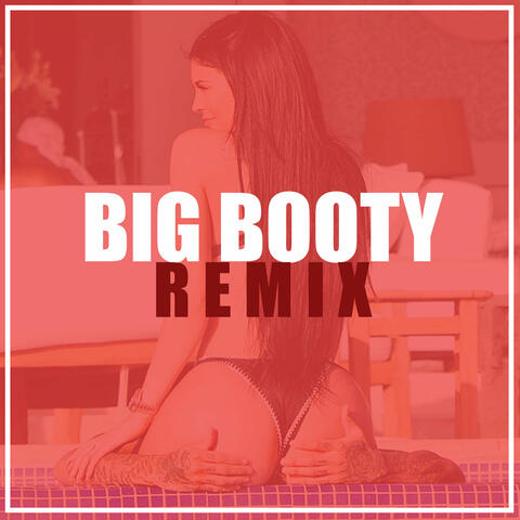 Big Booty (Remix)