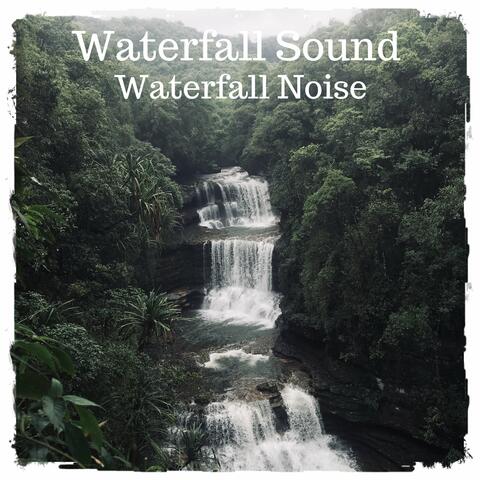 Waterfall Sound (Waterfall Noise)