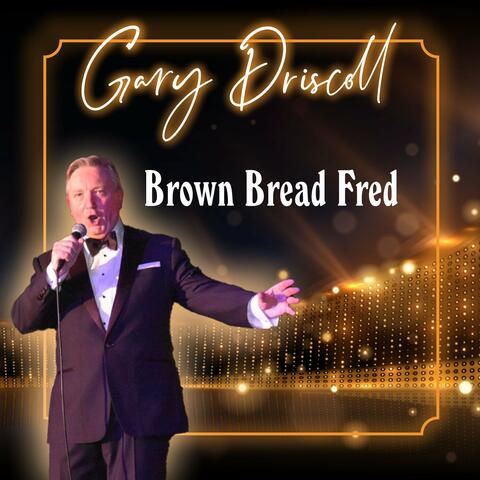 Brown Bread Fred