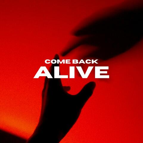 Come Back Alive