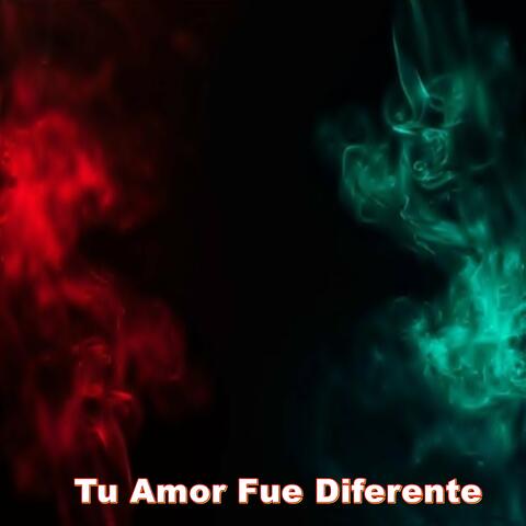 Tu Amor Fue Diferente